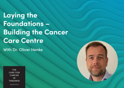 Episode 2. Laying the foundations – Building the Cancer Care Centre.